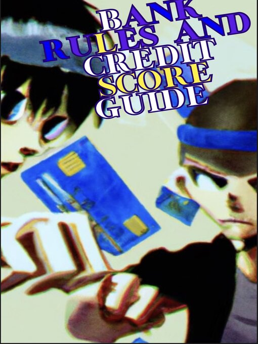 Title details for BANK RULES AND CREDIT SCORE GUIDE by William Clark - Available